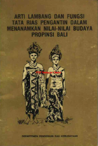 Image of Arti Lambang dan Fungsi Tata Rias Pengantin dalam menanamkan Nilai - nilai Budaya Propinsi Bali