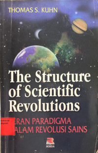 Image of The Structure Of Scientific Revolutions : Peran Paradigma Dalam Revolusi Sains