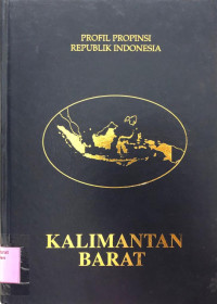 Profil Propinsi Republik Indonesia : Kalimantan Barat