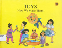 Toys : How We Make Them