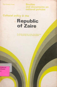 Image of Cultural Policy in the Republic of Zaire : a study prepared under the direction of Dr Bokonga Ekanga Botombele