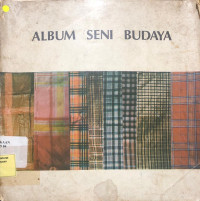 Image of Album Seni Budaya Sulawesi Selatan : Seni Tenun Mandar dan Bugis