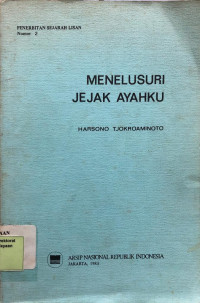 Image of Penerbitan Sejarah Lisan Nomor 2 : Menelusuri Jejak Ayahku