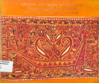 Image of Kain Kapal atau Palepai dan Kain Tampan: Khasanah Langka dari Lampung (Ship Cloths, Rare Treasures from Lampung)