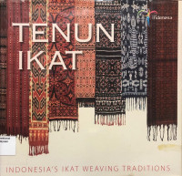Tenun Ikat : Indonesia's ikat weaving traditions