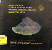 Beberapa Arca Koleksi Museum Negeri Propinsi Sumatera Selatan Balaputra Dewa