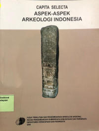 Capita Selecta Aspek - Aspek Arkeologi Indonesia