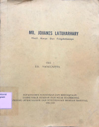 Image of MR. Johanes Latuharhary : Hasil Karya dan Pengabdiannya