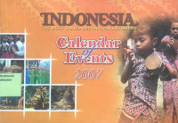 Indonesia: The Most Varied Destination Anywhere Calender of Event 2007