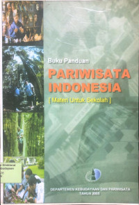 Buku Panduan Pariwisata Indonesia [Materi Untuk Sekolah]
