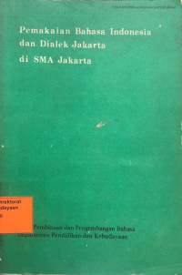 Image of Pemakaian Bahasa Indonesia dan Dialek Jakarta di SMA Jakarta