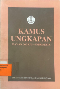 Kamus Ungkapan Dayak Ngaju-Indonesia