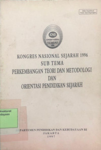 Image of Kongres nasional Sejarah 1996 Sub Tema Perkembangan dan Metodologi dan Orientasi Pendidikan Sejarah