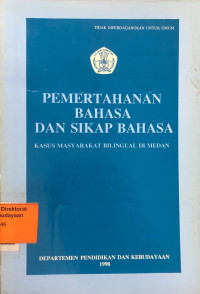 Image of Pemertahanan Bahasa dan Sikap Bahasa: Kasus Masyarakat Bilingual di Medan