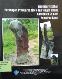 Serpihan-Serpihan Peradapan Prasejarah Maek Dan Sungai Talang Kabupaten 50 Kota Sumatera Barat