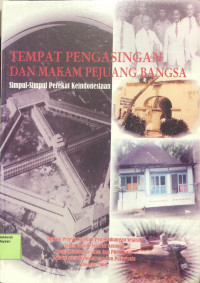 Image of Tempat Pengasingan Dan Makam Pejuang Bangsa : Simpul-Simpul Perekat Keindonesiaan