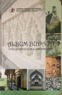 Image of Album Budaya: Situs di Propinsi Aceh & Sumatera Utara