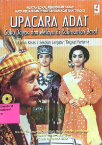 Image of Upacara Adat Suku Dayak dan Melayu di Kalimantan Barat: Untuk Kelas 2 Sekolah Lanjutan Tingkat Pertama