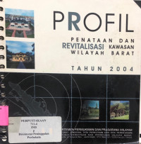 Image of Profil Penataan Dan Revitalisasi Kawasan Wilayah Barat Tahun 2004