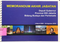 Memorandum Akhir Masa Jabatan Deputi Gubernur Provinsi DKI Jakarta Bidang Budaya dan Pariwisata 6 Maret 2009 - 20 Agustus 2010