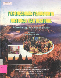 Perencanaan Pariwisata Nasional Dan Regional : Metodologi Dan Studi Kasus