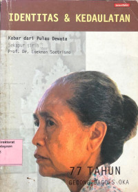Image of Identitas & Kedaulatan Kabar dari Pulau Dewata : 77 tahun gedong bagoes oka