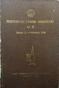 Pertemuan Ilmiah Arkeolog Ke II (Jakarta, 25-29 Pebruari 1980)