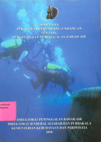 Image of Himpunan Peraturan Perundang-undangan Tentang Pengelolaan Peninggalan Bawah Air
