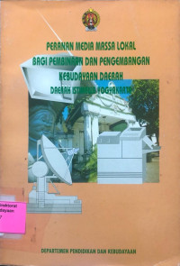 Image of Peranan Media Massa Lokal Bagi Pembinaan Dan Pengembangan Kebudayaan Daerah Daerah Istimewa Yogyakarta
