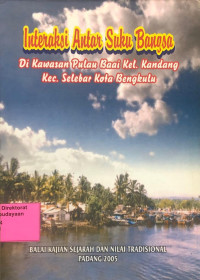 Image of Interaksi Antar Suku Bangsa di Kawasan Pulau Baai Kel. Kandang Kec. Selebar kota Bengkulu