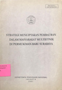 Image of Strategi Menciptakan Pembauran Dalam Masyarakat Multietnik di Pemukiman Baru Surabaya