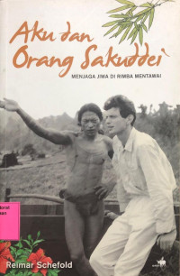 Image of Aku Dan Orang Sakuddei : Menjaga Jiwa Di RImba Mentawai