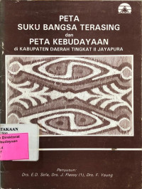 Peta Suku Bangsa Terasing dan Peta Kebudayaan di Kabupaten Daerah Tingkat II Jayapura