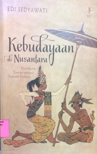 Image of Kebudayaan Di Nusantara Dari Keris, Tor-tor Sampai Industri Budaya