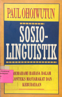 Sosio-Linguistik : memahami bahasa dalam konteks masyarakat dan kebudayaan