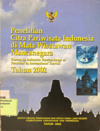 Penelitian Citra Pariwisata Indonesia Di Mata Wisatawan Mancanegara Tahun 2002