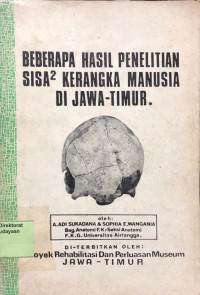 Image of Beberapa Hasil Penelitian Sisa2 Kerangka Manusia Di Jawa Timur