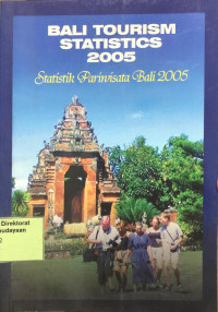 Bali Tourism Statistics 2005 = Statistik Pariwisata Bali 2005