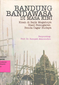 Image of Bandung Bandawasa Di Masa Kini : Kisah Di Balik Megahnya Hasil Pemugaran Benda Cagar Budaya