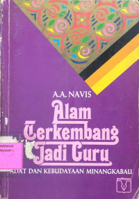 Image of Alam Terkembang Jadi Guru : Adat dan Kebudayaan Minangkabau