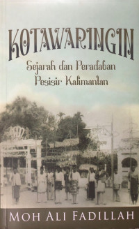 Kotawaringin: Sejarah dan Peradaban Pesisir Kalimantan