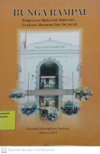 Image of Bunga Rampai : Kumpulan Makalah Seminar, Diskusi Museum dan Sejarah