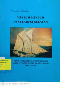 Petunjuk Singkat: Museum - museum di Sulawesi selatan