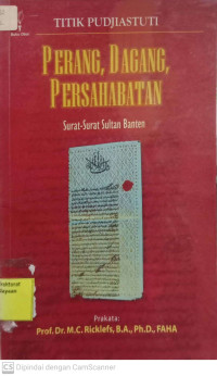 Perang, Dagang, Persahabatan Surat-Surat Sultan Banten