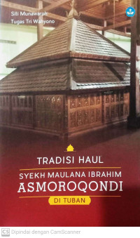 Tradisi Haul Syekh Maulana Ibrahim Asmoroqondi di Tuban