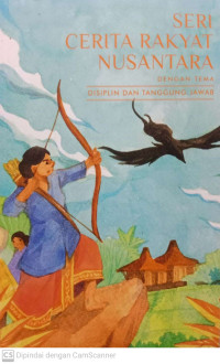 Seri Cerita Rakyat Nusantara dengan Tema Disiplin dan Tanggung Jawab