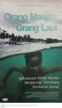 Image of Orang Mandar Orang Laut: Kebudayaan Bahari Mandar Mengarungi Gelombang Perubahan Zaman