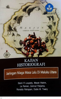 Image of Kajian Historiografi Jaringan Niaga Masa Lalu di Maluku Utara