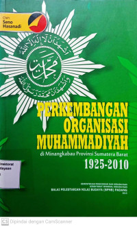 Perkembangan Organisasi Muhammadiyah: Di Minangkabau Provinsi Sumatera Barat 1925-2010