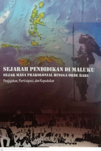 Image of Sejarah Pendidikan Di Maluku Sejak Masa prakolonial Hingga Orde Baru: Penjajahan,Partisipasi, dan Kepedulian